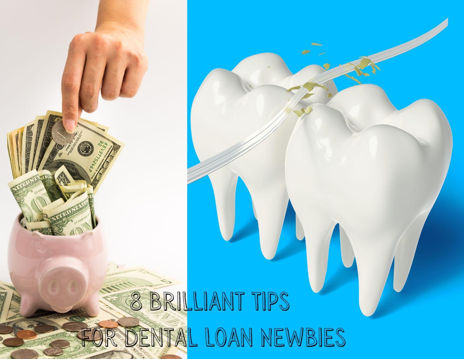dental loan 8 brilliant tips for newbies