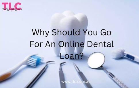 why should you go for an online dental loan