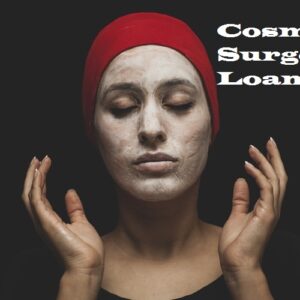 Cosmetic Surgery Loans | Explore Your Beauty Without Cash Flow