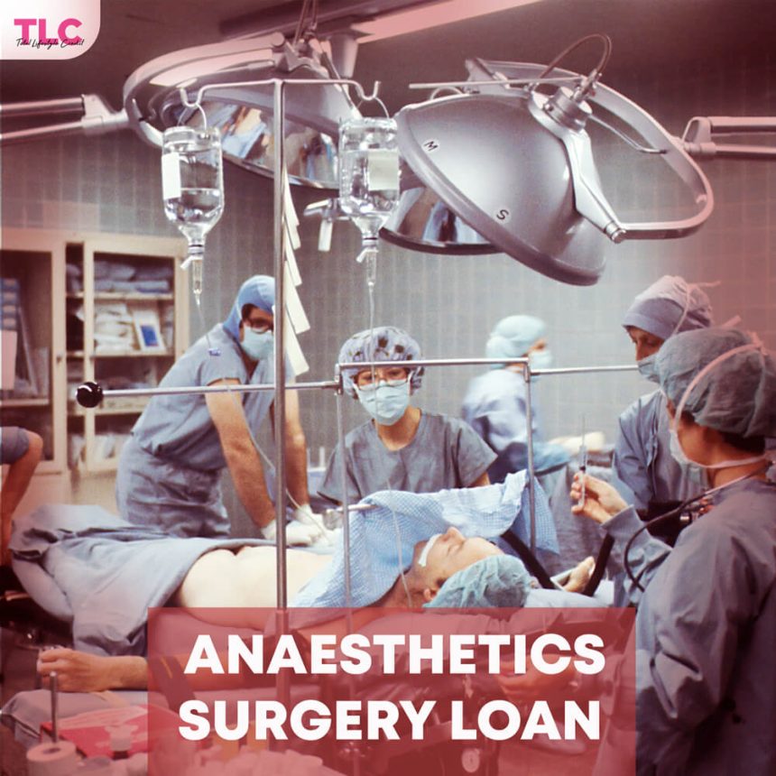 When Should You Take The Anaesthetics Surgery Loan?