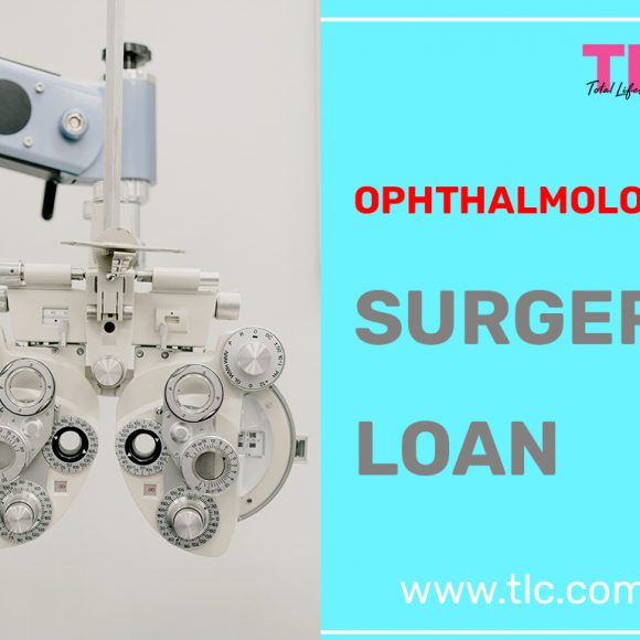 Ophthalmology Surgery Loan – Improve Your Vision For A Better Life