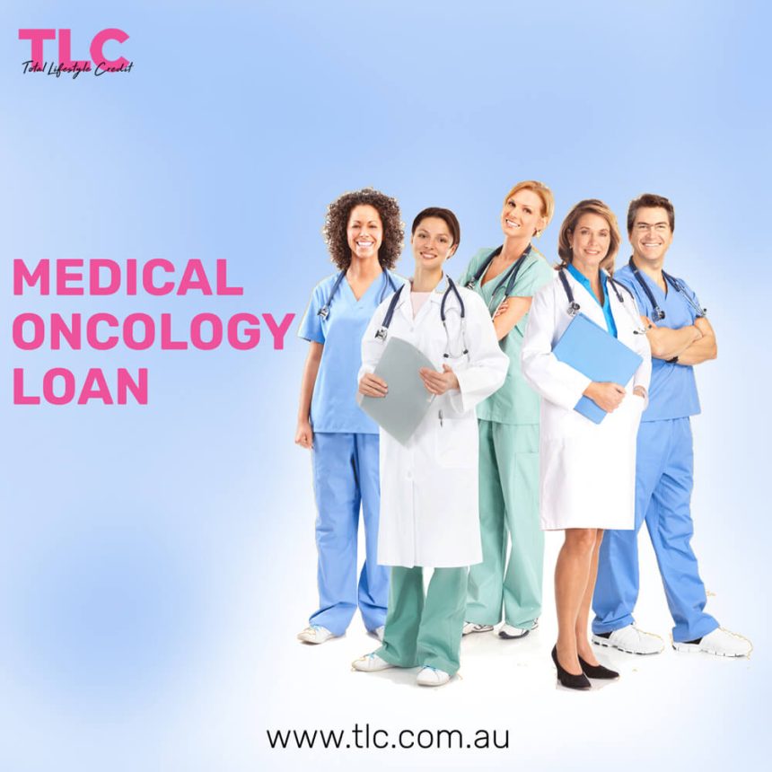Keep Yourself Healthy With Medical Oncology Loan