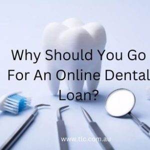 Online Dental Loan – Why Should You Go For?