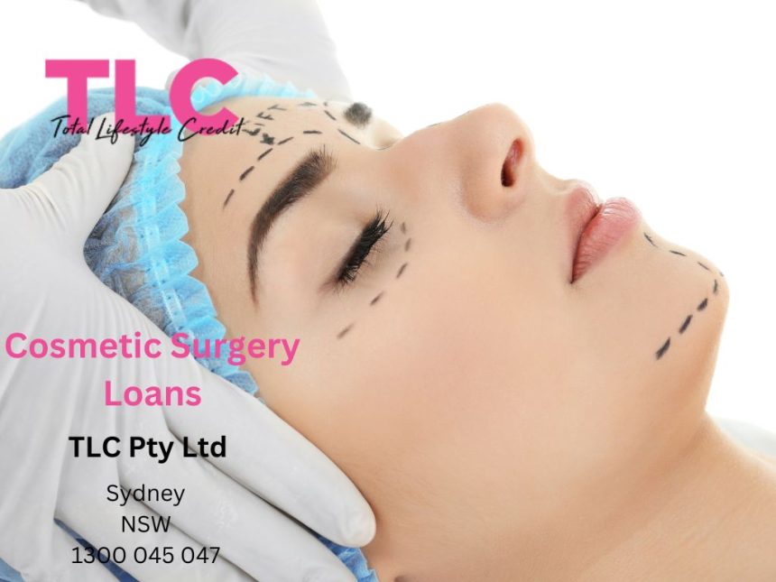 Cosmetic Surgery Loans – Get Body Positivity With Surgeries