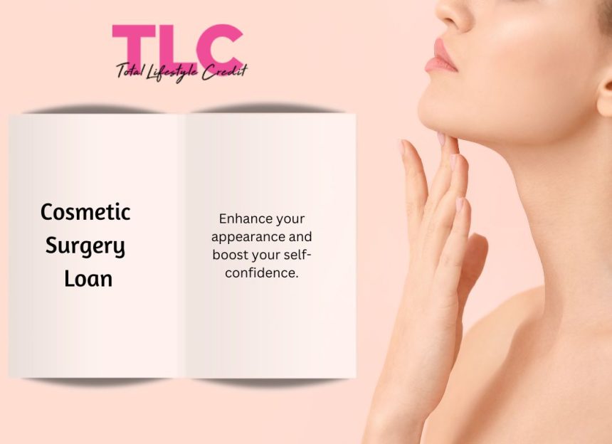 Comprehensive Guide to Cosmetic Surgery Loan – TLC