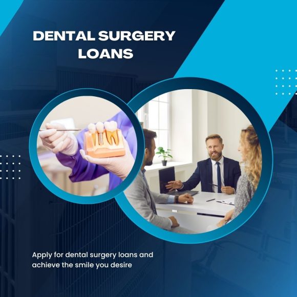 Dental Surgery Loans – Know How to Apply?