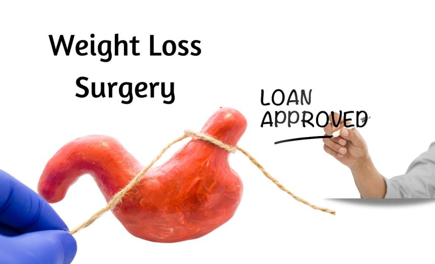 Weight Loss Surgery Loans: Perfect Ticket to a Lighter